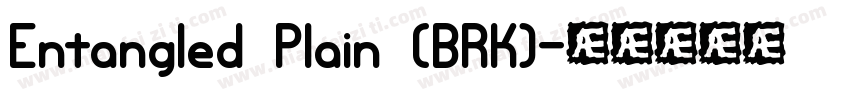 Entangled Plain (BRK)字体转换
